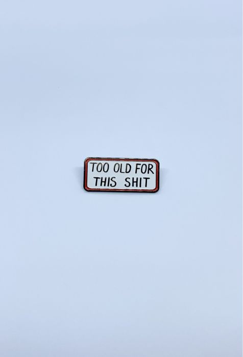 Значок Too old for this shit