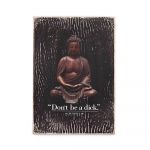 Деревянный постер "Don't be a dick"