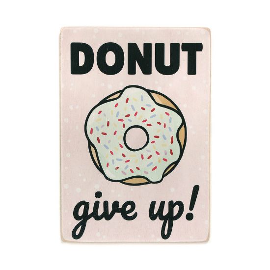 Деревянный постер "Donut give up!"