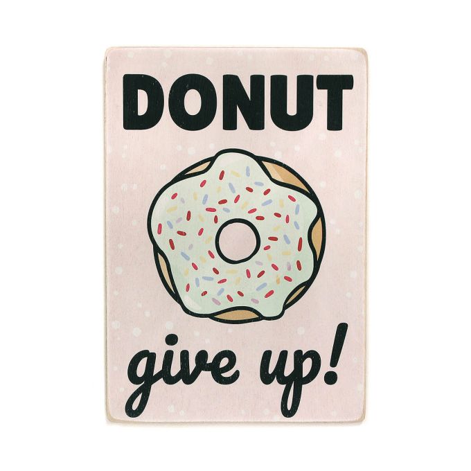 Деревянный постер "Donut give up!"