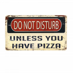 Деревянный постер "Do not disturb. Unless you have a pizza"