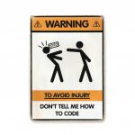 Постер "Don't tell me how to code"