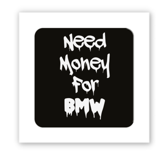 3D-стикер "Need money for BMW"