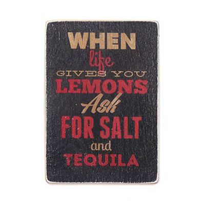 Постер "When life gives you lemons, ask for salt and tequila"