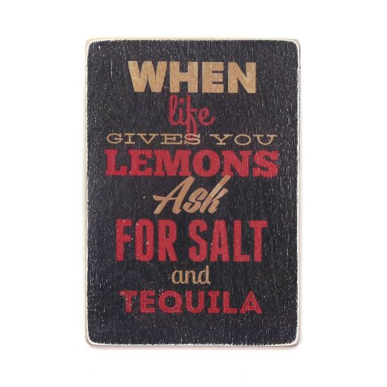 Постер "When life gives you lemons, ask for salt and tequila"