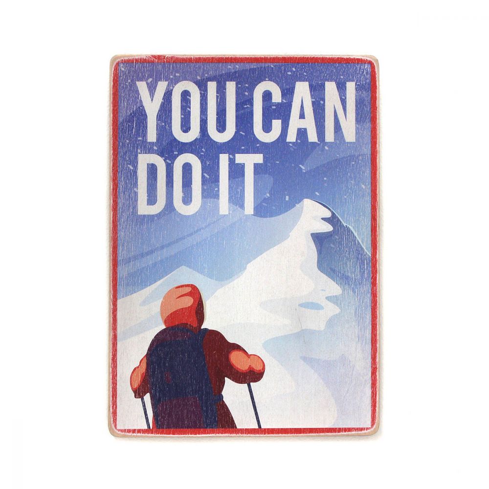 Деревянный постер "You can do it. Conquest of the mountain"