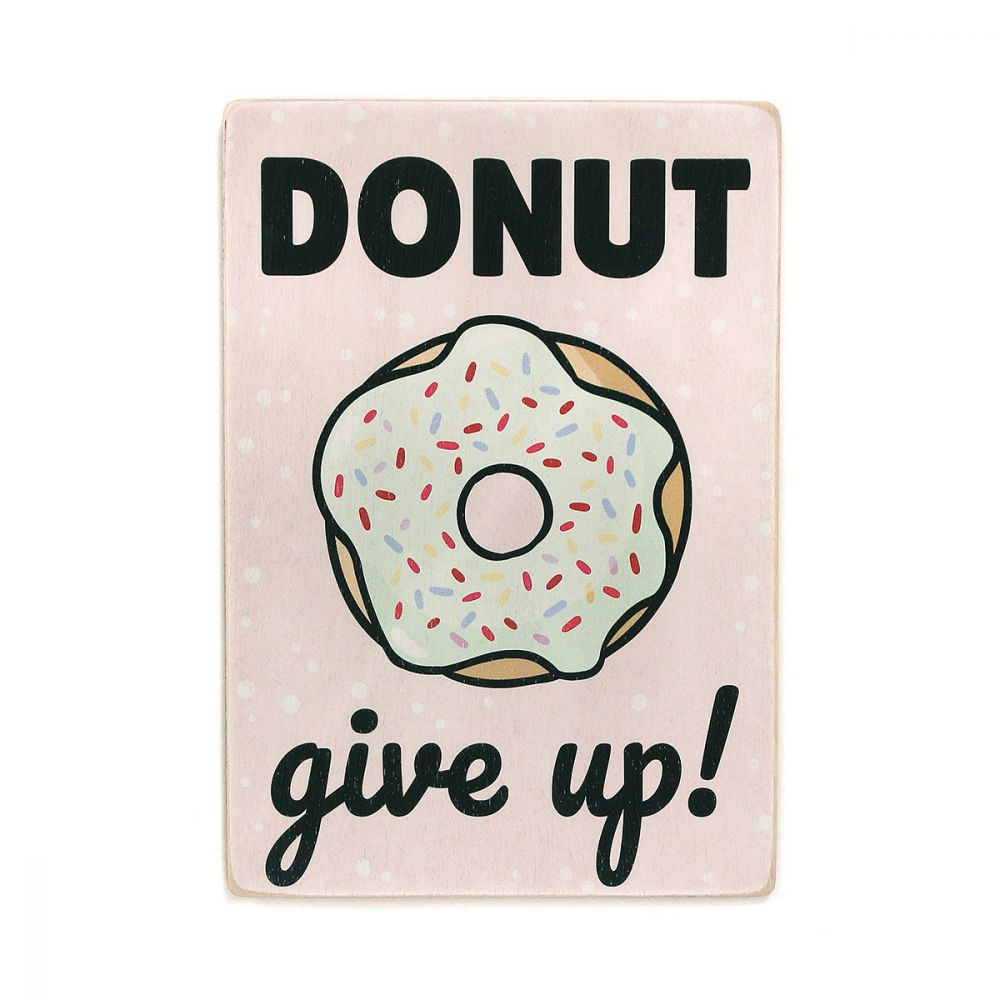 Дерев'яний постер "Donut give up!"