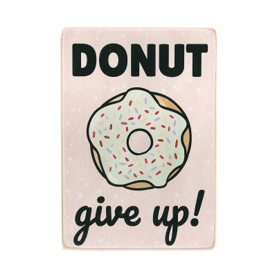 Дерев'яний постер "Donut give up!"