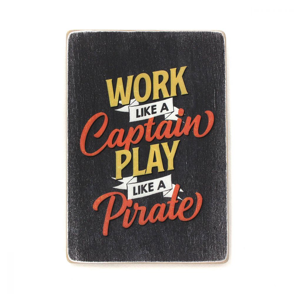 Деревянный постер "Work like a captain, play like a pirate"