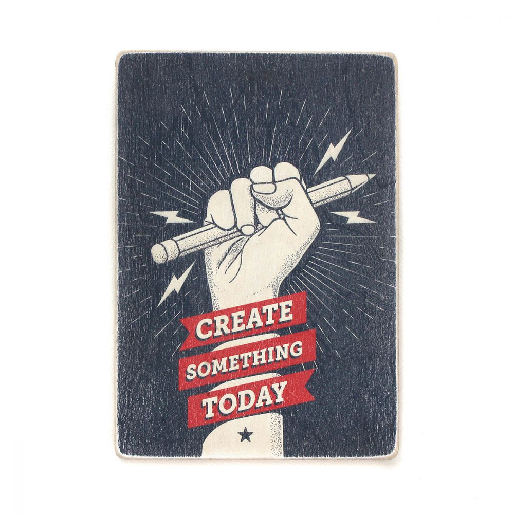 Деревянный постер "Create something today”