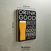 Магнит "Drink good beer with good friends"