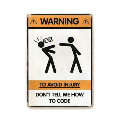 Постер "Don't tell me how to code"