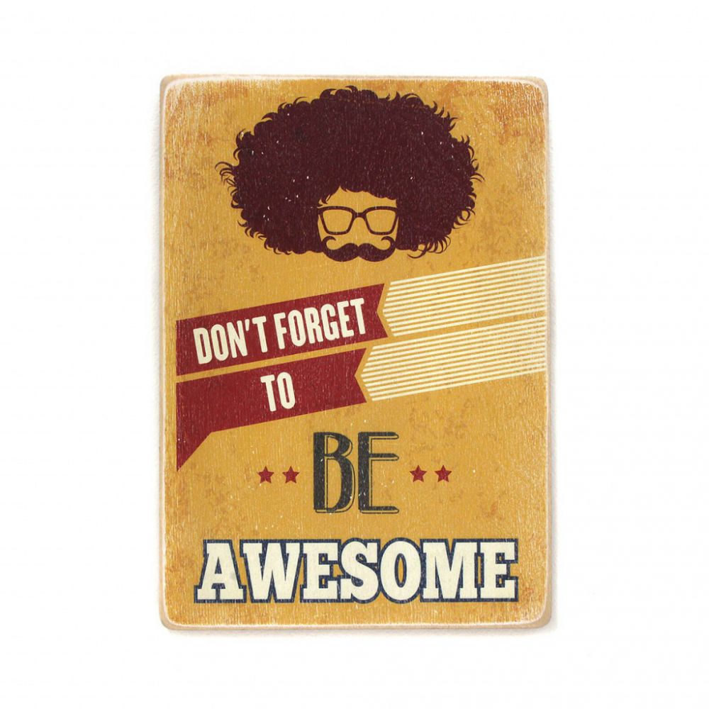 Постер "Don't forget to be awesome"