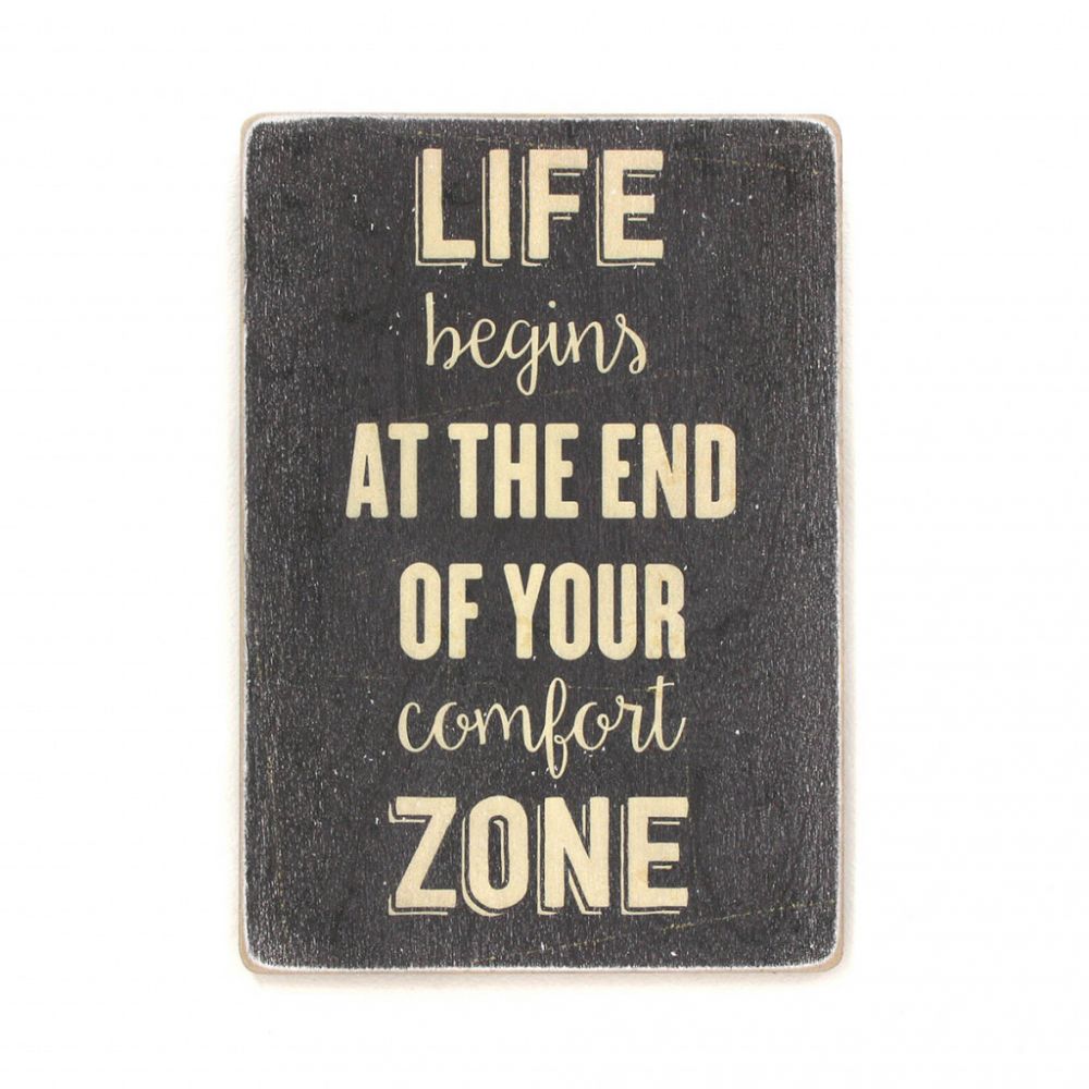 Дерев'яний постер "Life begins at the end of your comfort zone"