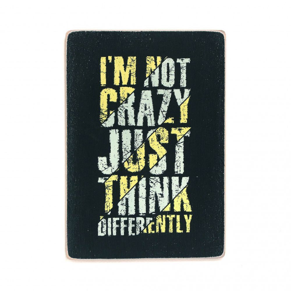 Постер "I’m not crazy just think differently"